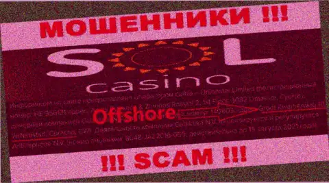 МОШЕННИКИ Sol Casino отжимают денежные вложения лохов, располагаясь в оффшорной зоне по следующему адресу: Groot Kwartierweg 10 Willemstad Curacao, CW