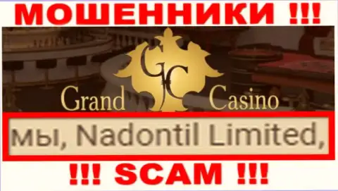 Опасайтесь internet жулья GrandCasino - присутствие информации о юридическом лице Надонтил Лтд не сделает их порядочными