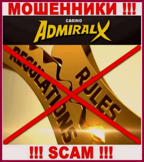 У конторы Admiral X нет регулятора, а значит это хитрые internet-мошенники !!! Будьте бдительны !!!