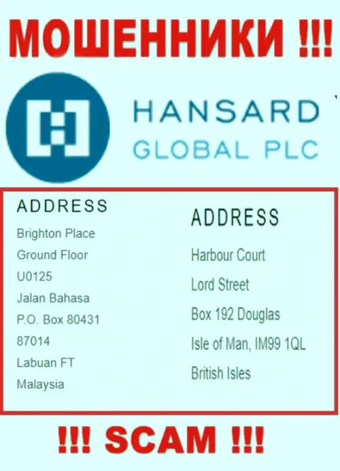 Добраться до компании Hansard, чтоб забрать деньги нельзя, они находятся в оффшорной зоне: Harbour Court, Lord Street, Box 192, Douglas, Isle of Man IM99 1QL, British Isles