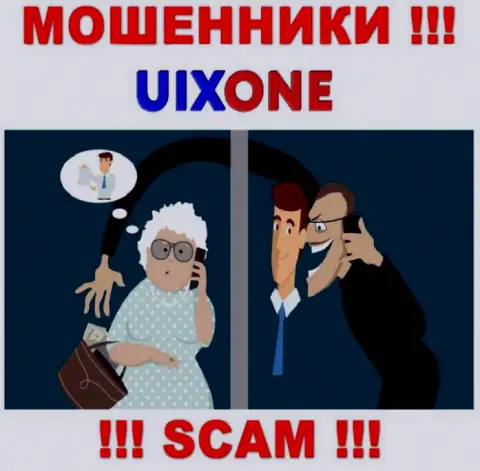 Uix One действует лишь на ввод денежных средств, поэтому не ведитесь на дополнительные финансовые вложения