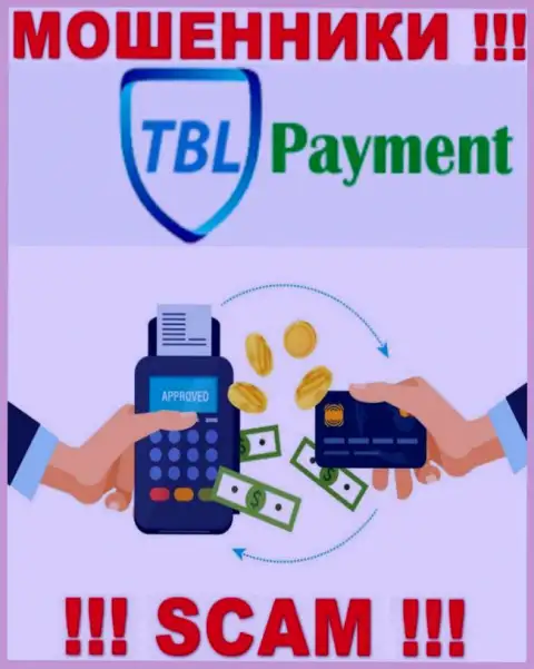 Довольно опасно сотрудничать с TBL Payment, которые предоставляют услуги в области Платежная система