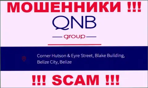 QNB Group - это ЖУЛИКИКьюНБиГруппСкрываются в оффшорной зоне по адресу - Corner Hutson & Eyre Street, Blake Building, Belize City, Belize