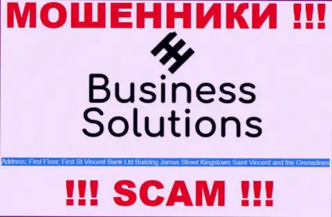 Business Solutions - это противоправно действующая компания, зарегистрированная в офшоре P. O. Box 1574 First Floor, First St.Vincent Bank Ltd Building, James Street, Kingstown St Vincent & the Grenadines, будьте очень бдительны