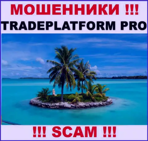 TradePlatform Pro - это internet аферисты !!! Инфу касательно юрисдикции компании скрывают
